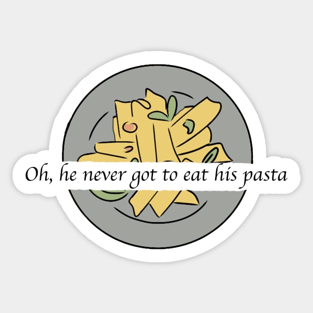 He Never got to Eat his Pasta Sticker by ThePureAudacity